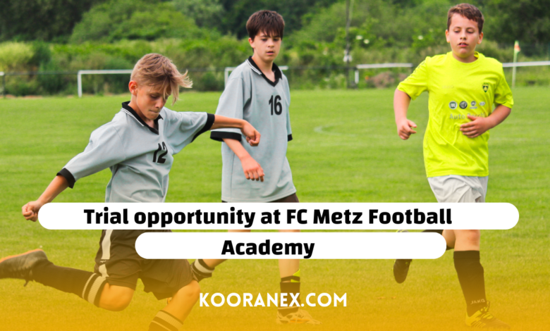 Trial opportunity at FC Metz Football Academy