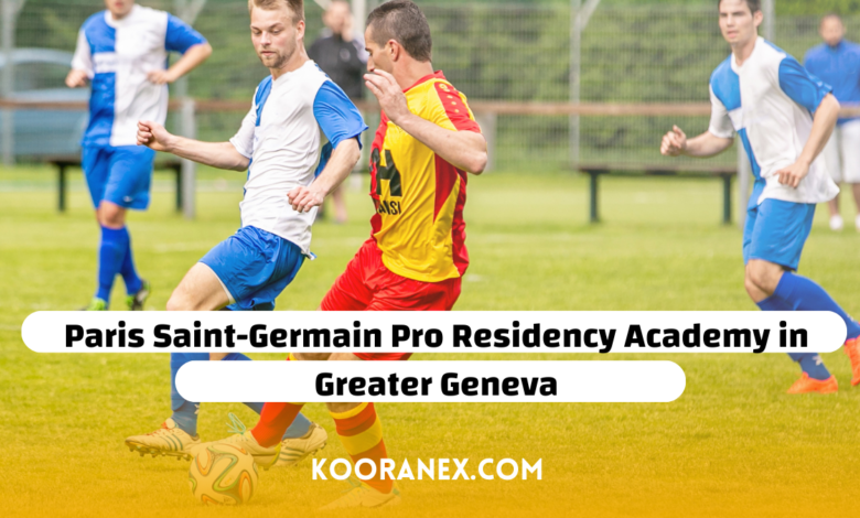 Paris Saint-Germain Pro Residency Academy in Greater Geneva