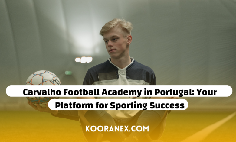 Carvalho Football Academy in Portugal: Your Platform for Sporting Success